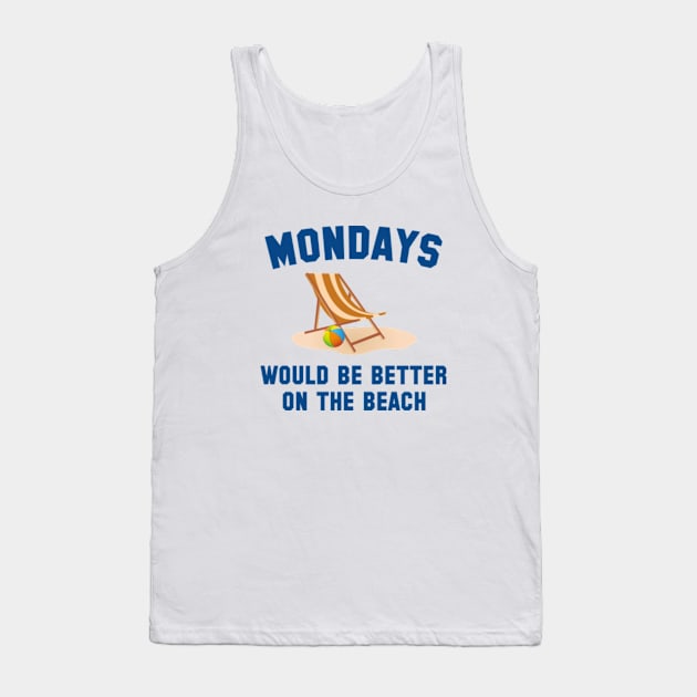 Mondays On The Beach Tank Top by VectorPlanet